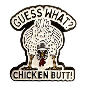 🧷GUESS WHAT? CHICKEN BUTT! Enamel Pin - Chicken/Humour/Fun/Gift/Quirky